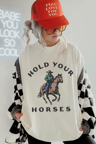 HOLD YOUR HORSES TEE